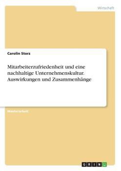 Paperback Mitarbeiterzufriedenheit und eine nachhaltige Unternehmenskultur. Auswirkungen und Zusammenhänge [German] Book