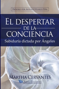 Paperback El despertar de la conciencia: Sabiduría dictada por Ángeles [Spanish] Book