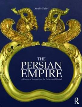 Paperback The Persian Empire: A Corpus of Sources from the Achaemenid Period Book