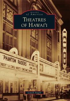 Theatres of Hawai'i - Book  of the Images of America: Hawaii