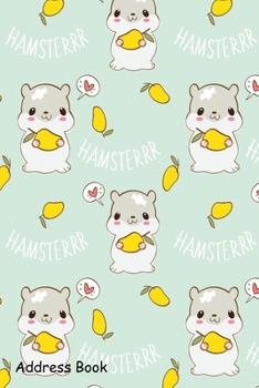 Paperback Address Book: For Contacts, Addresses, Phone, Email, Note, Emergency Contacts, Alphabetical Index With Cute Hamsterrr Love Mango Sea Book