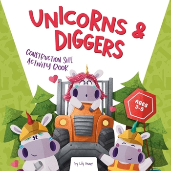 Paperback Unicorns & Diggers: Construction Site Activity Book for Ages 3-5 Book