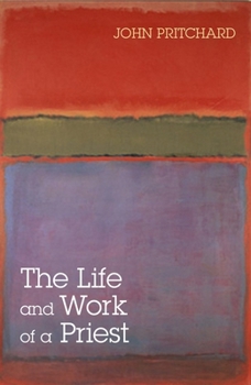 Paperback The Life and Work of a Priest Book