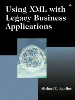Paperback Using XML with Legacy Business Applications Book
