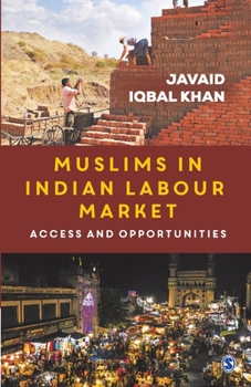 Muslims in Indian Labour Market: Access and Opportunities