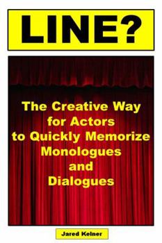 Paperback Line?: The Creative Way for Actors to Quickly Memorize Monologues and Dialogues Book