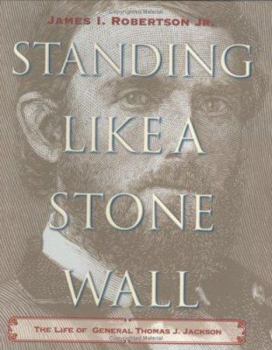 Hardcover Standing Like a Stone Wall: The Life of General Thomas J. Jackson Book