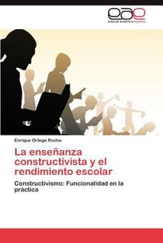 Paperback La Ensenanza Constructivista y El Rendimiento Escolar [Spanish] Book