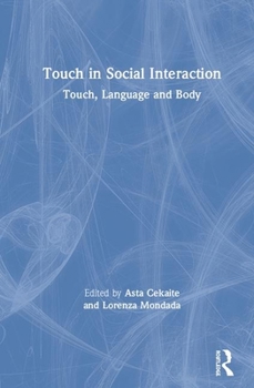 Hardcover Touch in Social Interaction: Touch, Language, and Body Book