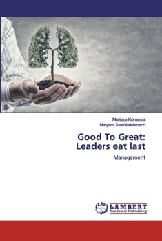 Paperback Good To Great: Leaders eat last Book