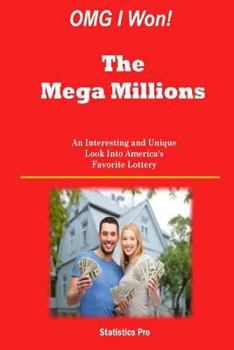 Paperback OMG I Won! The Mega Millions: An Interesting and Unique Look Into America's Favorite Lottery Book