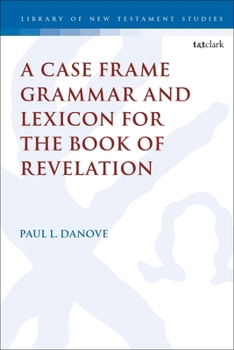 Paperback A Case Frame Grammar and Lexicon for the Book of Revelation Book