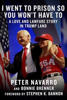 Hardcover I Went to Prison So You Won't Have to: A Love and Lawfare Story in Trump Land Book