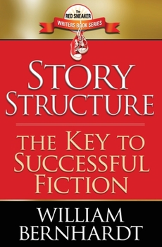 Story Structure: The Key to Successful Fiction - Book #1 of the Red Sneaker Writers