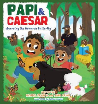 Hardcover Papi and Caesar: The Monarch Butterfly Book