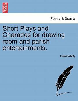 Paperback Short Plays and Charades for Drawing Room and Parish Entertainments. Book