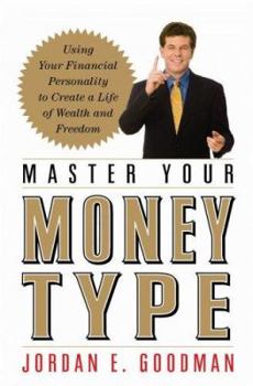 Hardcover Master Your Money Type: Using Your Financial Personality to Create a Life of Wealth and Freedom Book