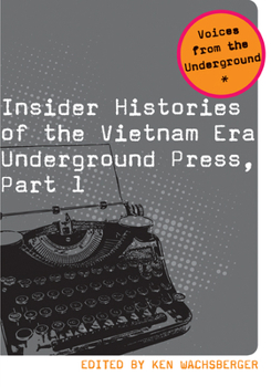 Paperback Insider Histories of the Vietnam Era Underground Press, Part 1 Book