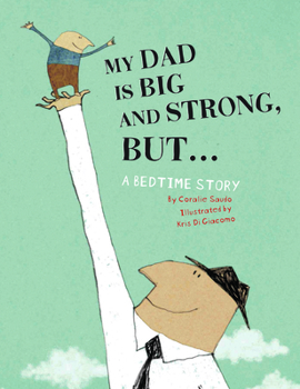 Hardcover My Dad Is Big and Strong, But...: A Bedtime Story Book