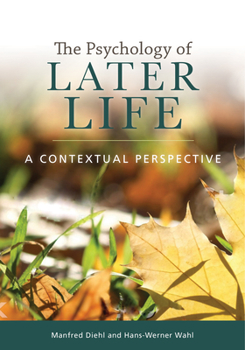 Paperback The Psychology of Later Life: A Contextual Perspective Book