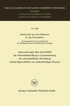 Paperback Untersuchungen Über Den Einfluß Der Wärmebehandlung in Zusammenhang Mit Unterschiedlicher Herstellung Auf Die Eigenschaften Von Rostbeständigen Messer [German] Book