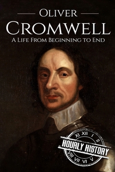 Paperback Oliver Cromwell: A Life From Beginning to End (Booklet) Book