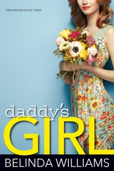 Daddy's Girl - Book #3 of the Freshwater