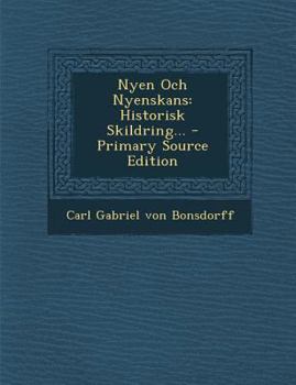 Paperback Nyen Och Nyenskans: Historisk Skildring... - Primary Source Edition [Swedish] Book
