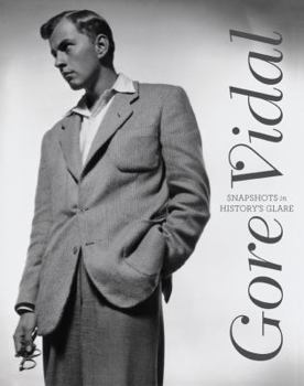 Hardcover Gore Vidal: Snapshots in History's Glare Book