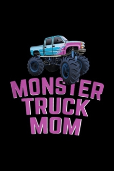 Monster Truck Mom: Womens Monster Truck Mom Monster Truck Jam Competition  Journal/Notebook Blank Lined Ruled 6x9 100 Pages