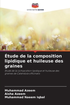 Étude de la composition lipidique et huileuse des graines (French Edition)