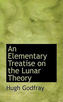 Paperback An Elementary Treatise on the Lunar Theory Book