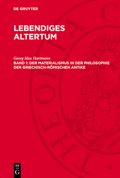 Der Materialismus in Der Philosophie Der Griechisch-Römischen Antike