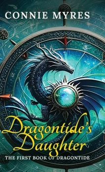 Dragontide's Daughter : The First Book of Dragontide