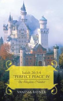 Paperback Isaiah 26: 3-4 Perfect Peace IV: The Kingdom Number Book