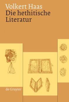 Hardcover Die Hethitische Literatur: Texte, Stilistik, Motive (German Edition) [German] Book