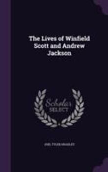 Hardcover The Lives of Winfield Scott and Andrew Jackson Book