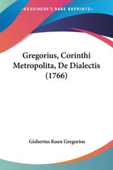 Paperback Gregorius, Corinthi Metropolita, De Dialectis (1766) [Latin] Book