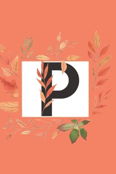 P: Initial P Monogram Notebook Journal Gift for Fall Autumn Season