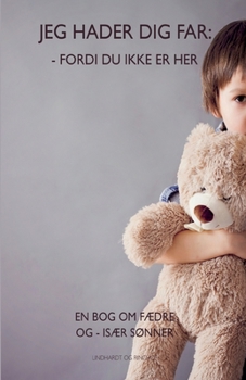 Paperback Jeg hader dig far fordi du ikke er her. En bog om f?dre og is?r s?nner [Danish] Book