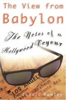 Hardcover The View from Babylon: The Notes of a Hollywood Voyeur Book