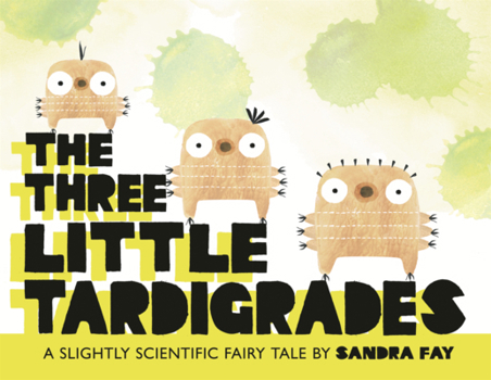Library Binding Three Little Tardigrades: A Slightly Scientific Fairy Tale Book