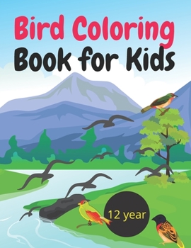 Paperback Bird Coloring Book for Kdis 12 year: 8.5 x 11 inches bird coloring book for children activity notbook Book