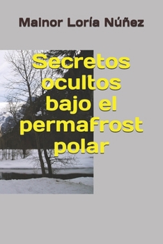 Paperback Secretos ocultos bajo el permafrost polar [Spanish] Book