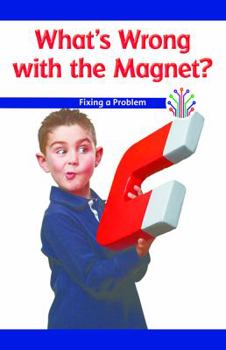 Paperback What's Wrong with the Magnet?: Fixing a Problem Book