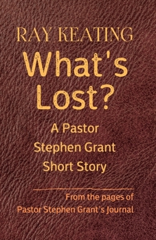 Paperback What's Lost?: A Pastor Stephen Grant Short Story Book