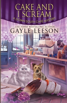 Cake and I Scream: A Down South Cafe Mystery B0CNNRFC7G Book Cover