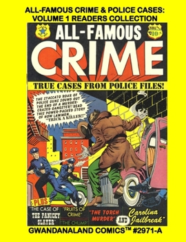 Paperback All-Famous Crime & Police Cases: Volume 1 Readers Collection: Gwandanaland Comics #2971-A: Economical Black & White Version - Seven Chilling Classic C Book