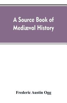 Paperback A source book of mediæval history: documents illustrative of European life and institutions from the German invasion to the renaissance Book