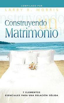 CONSTRUYENDO UN MATRIMONIO